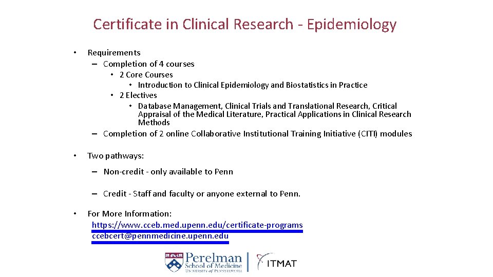 Certificate in Clinical Research - Epidemiology • Requirements – Completion of 4 courses •