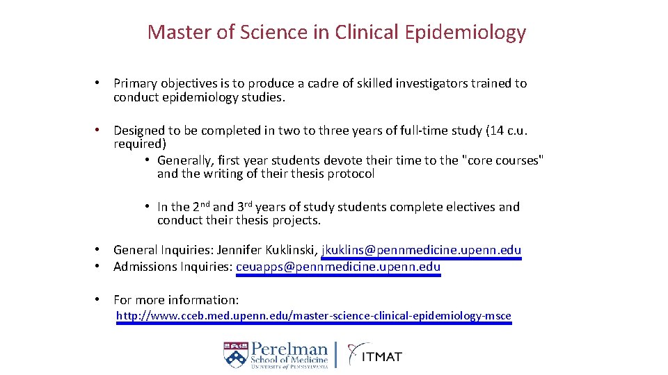 Master of Science in Clinical Epidemiology • Primary objectives is to produce a cadre