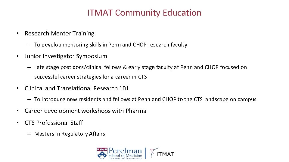 ITMAT Community Education • Research Mentor Training – To develop mentoring skills in Penn
