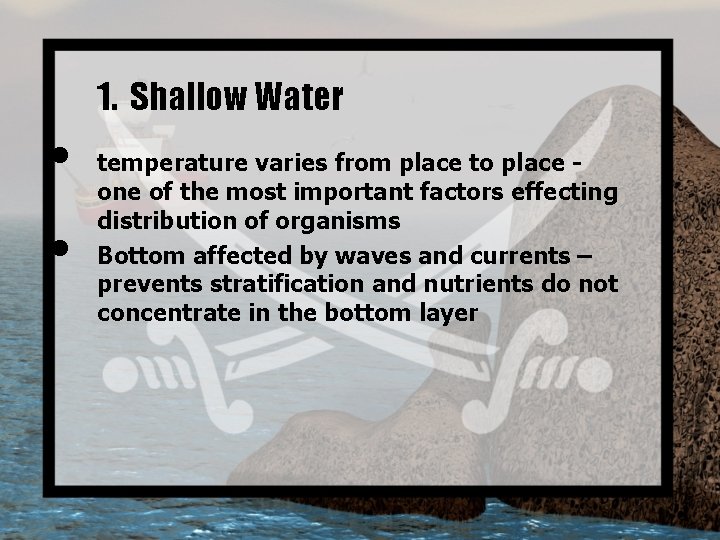 1. Shallow Water • • temperature varies from place to place one of the