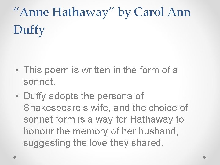 “Anne Hathaway” by Carol Ann Duffy • This poem is written in the form