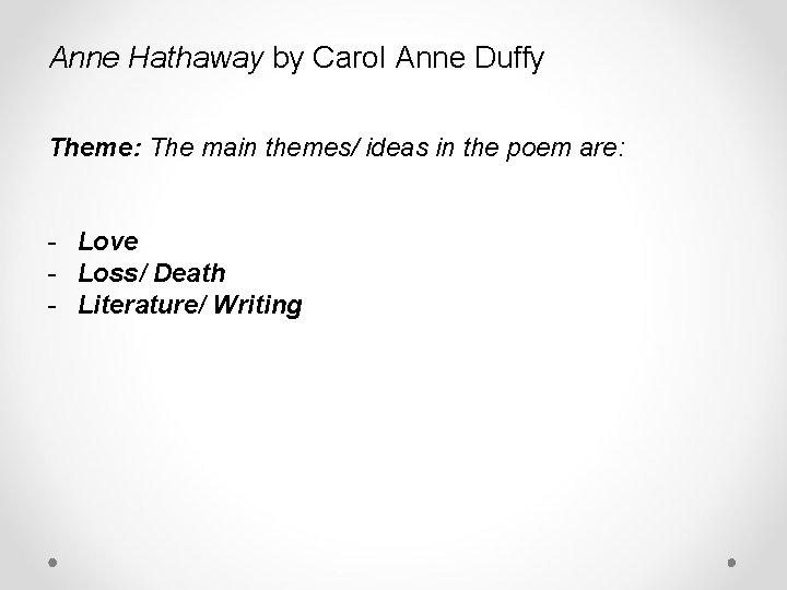 Anne Hathaway by Carol Anne Duffy Theme: The main themes/ ideas in the poem