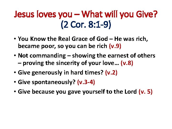 Jesus loves you – What will you Give? (2 Cor. 8: 1 -9) •