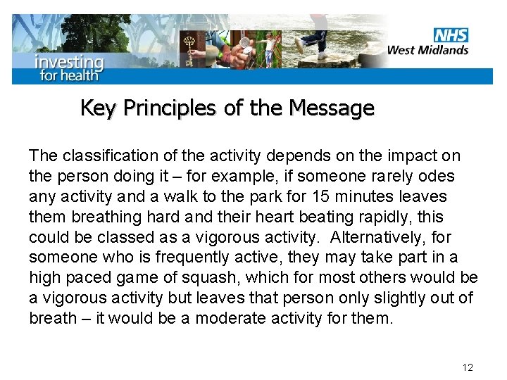 Key Principles of the Message The classification of the activity depends on the impact