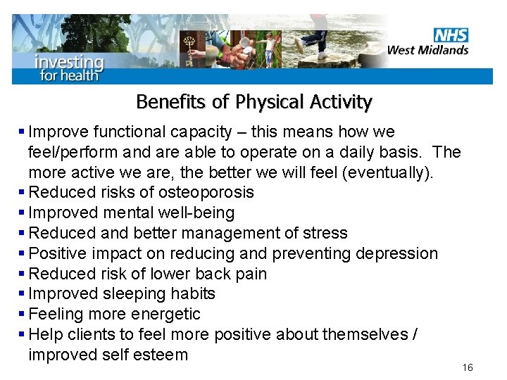 Benefits of Physical Activity § Improve functional capacity – this means how we feel/perform