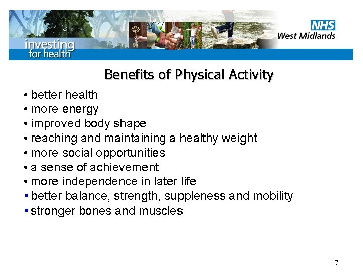 Benefits of Physical Activity • better health • more energy • improved body shape