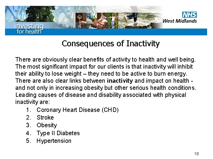 Consequences of Inactivity There are obviously clear benefits of activity to health and well