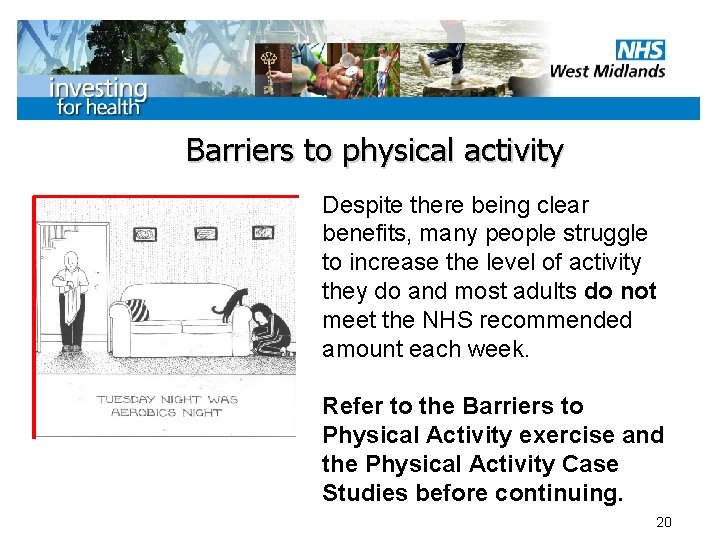 Barriers to physical activity Despite there being clear benefits, many people struggle to increase