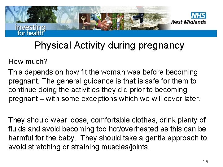 Physical Activity during pregnancy How much? This depends on how fit the woman was