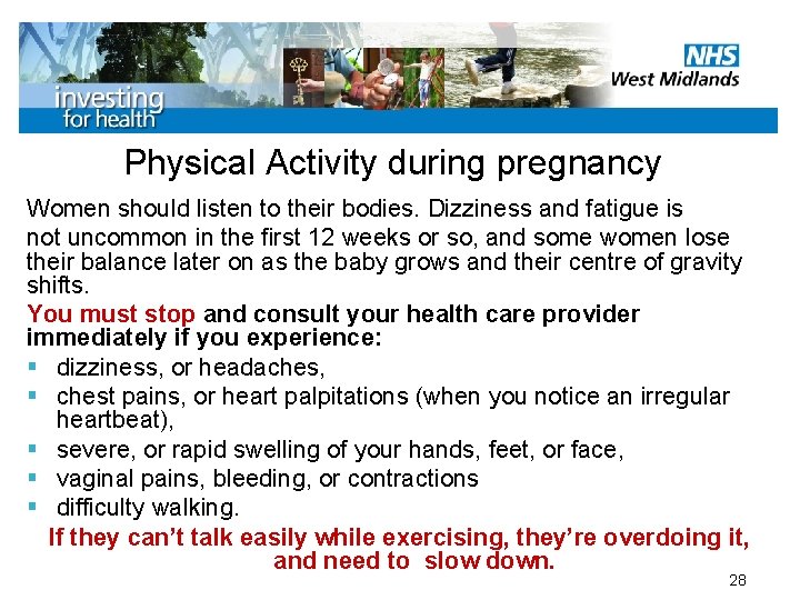 Physical Activity during pregnancy Women should listen to their bodies. Dizziness and fatigue is