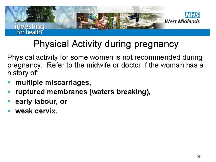 Physical Activity during pregnancy Physical activity for some women is not recommended during pregnancy.