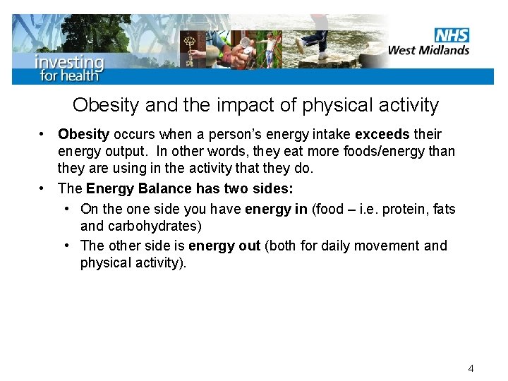Obesity and the impact of physical activity • Obesity occurs when a person’s energy