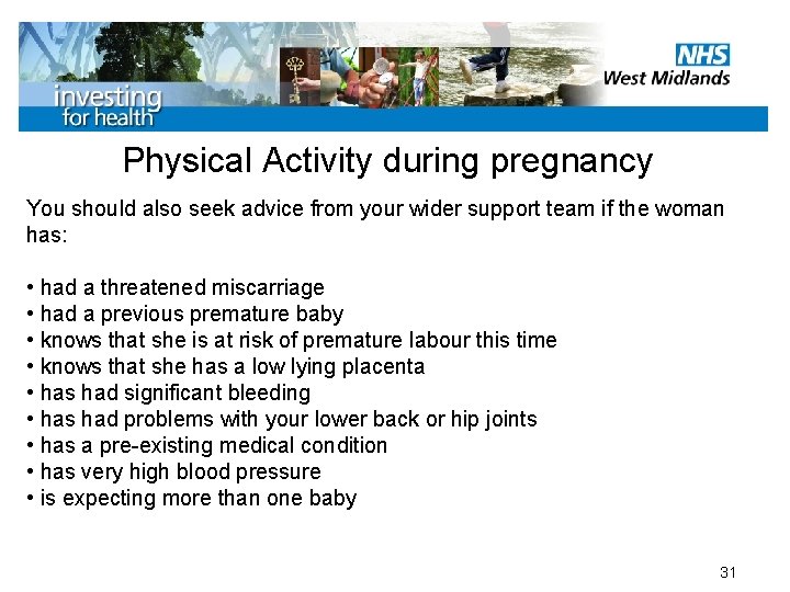 Physical Activity during pregnancy You should also seek advice from your wider support team