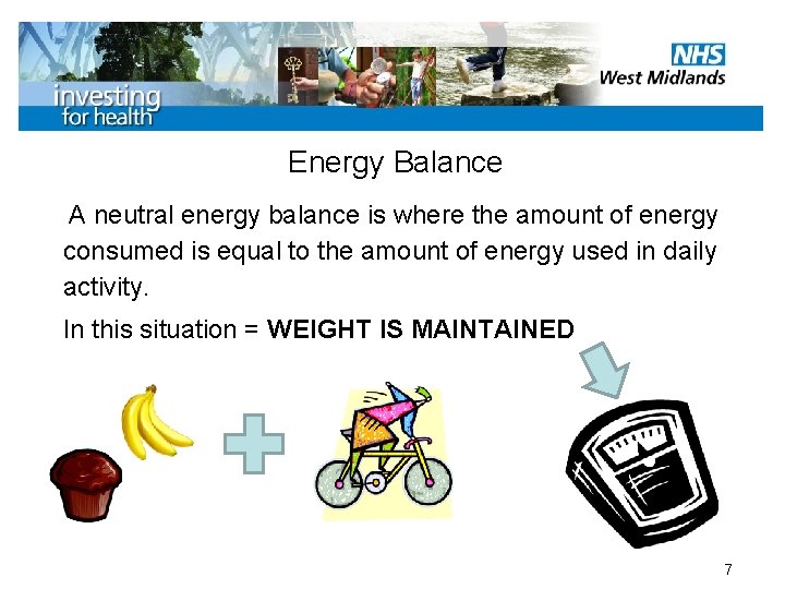 Energy Balance A neutral energy balance is where the amount of energy consumed is
