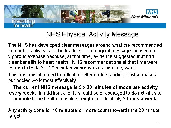 NHS Physical Activity Message The NHS has developed clear messages around what the recommended