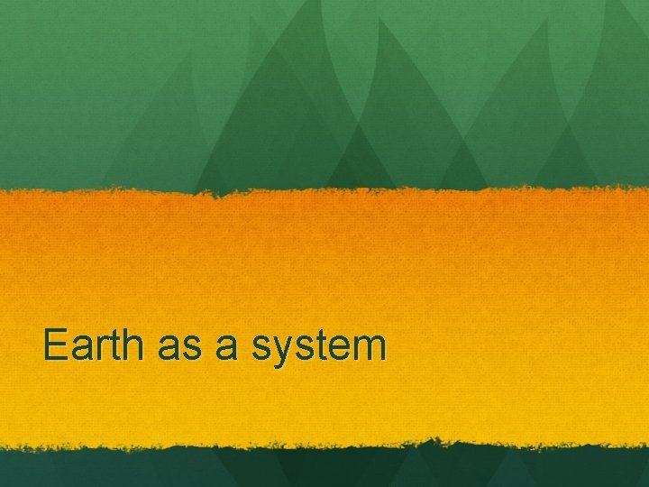 Earth as a system 