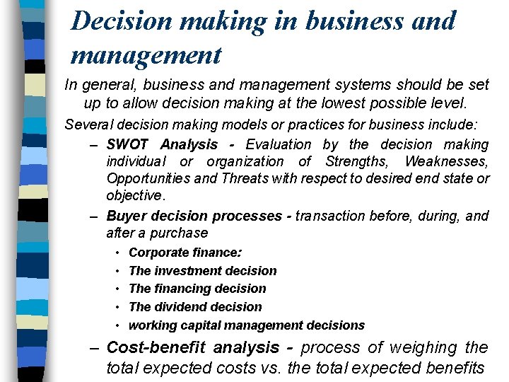 Decision making in business and management In general, business and management systems should be