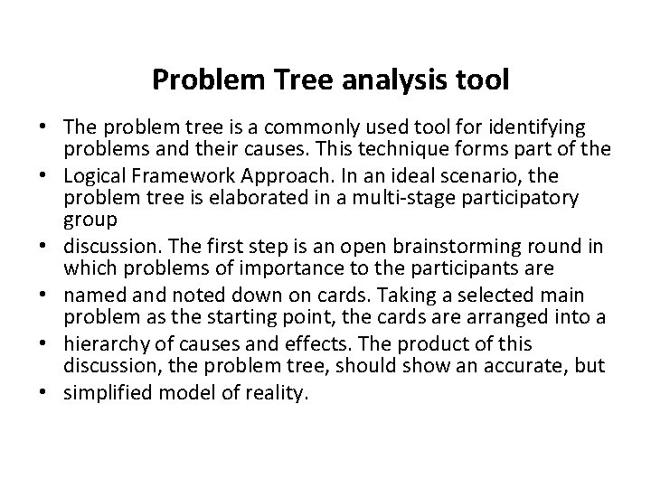 Problem Tree analysis tool • The problem tree is a commonly used tool for