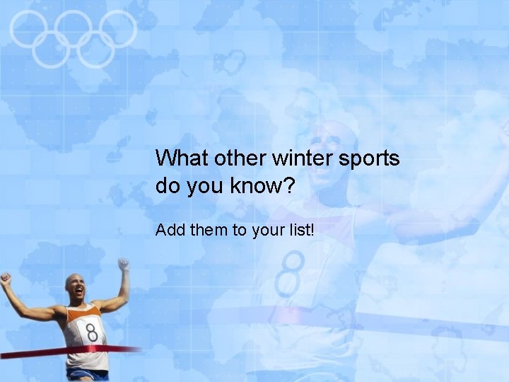 What other winter sports do you know? Add them to your list! 