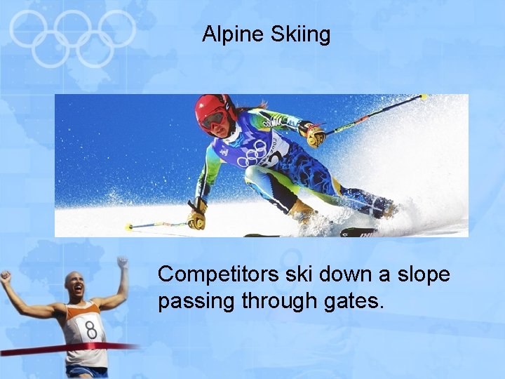Alpine Skiing Competitors ski down a slope passing through gates. 