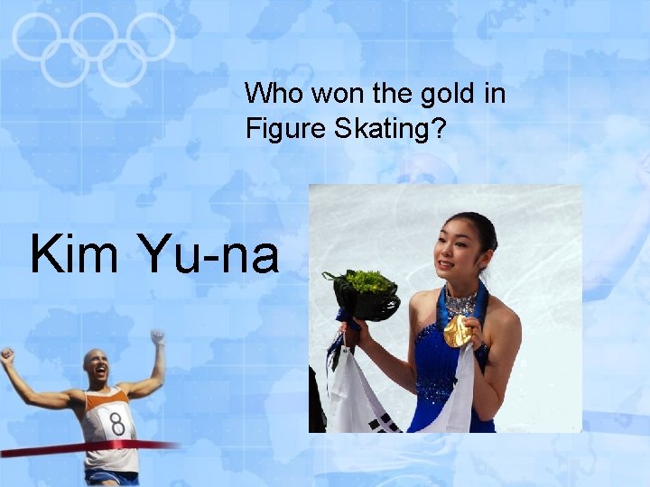 Who won the gold in Figure Skating? Kim Yu-na 