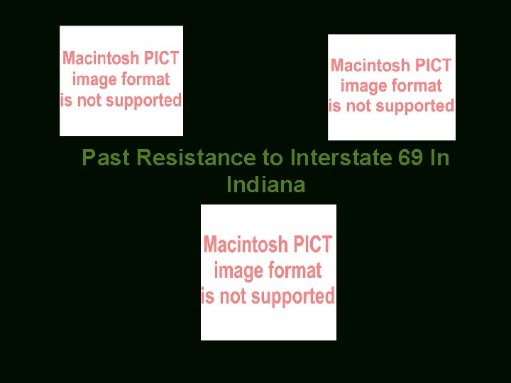 Past Resistance to Interstate 69 In Indiana 