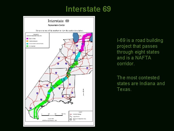 Interstate 69 I-69 is a road building project that passes through eight states and