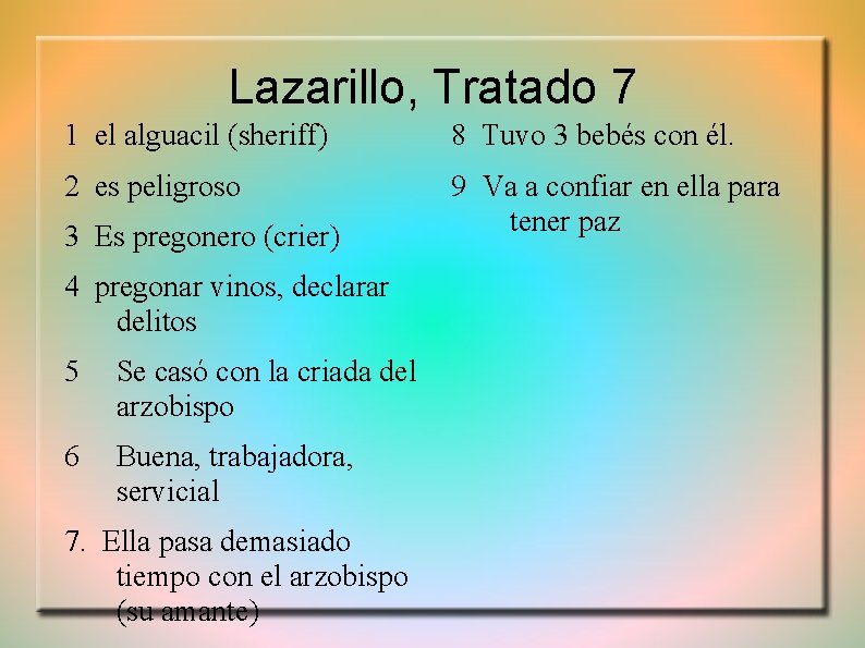 Lazarillo, Tratado 7 1 el alguacil (sheriff) 8 Tuvo 3 bebés con él. 2