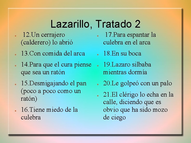 Lazarillo, Tratado 2 12. Un cerrajero (calderero) lo abrió 13. Con comida del arca