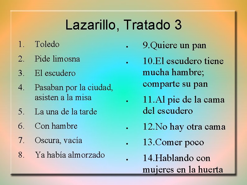 Lazarillo, Tratado 3 1. Toledo 2. Pide limosna 3. El escudero 4. Pasaban por