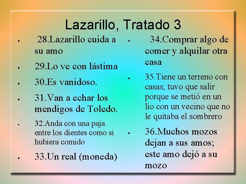 Lazarillo, Tratado 3 28. Lazarillo cuida a su amo 29. Lo ve con lástima
