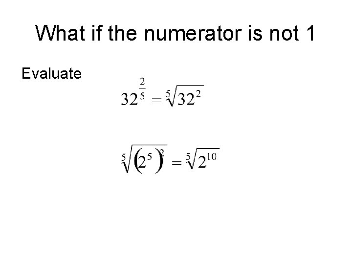What if the numerator is not 1 Evaluate 