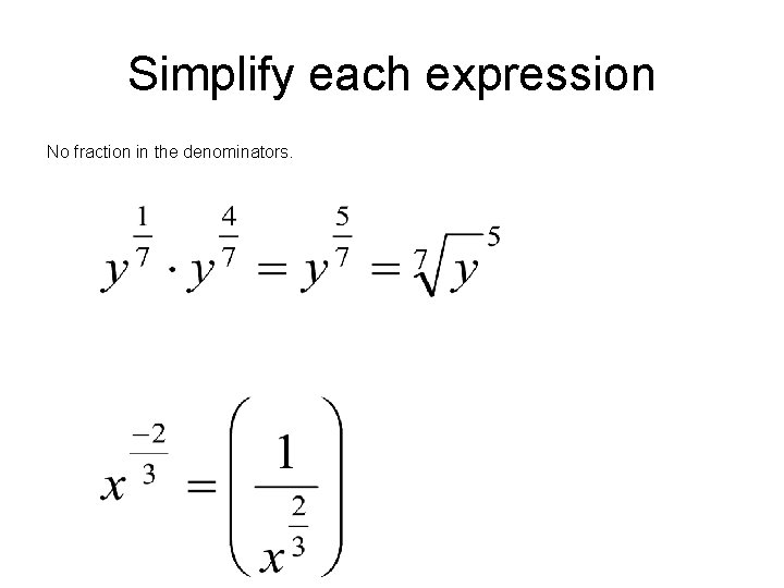 Simplify each expression No fraction in the denominators. 