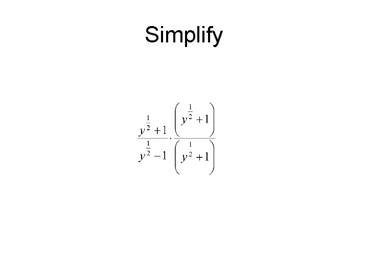 Simplify 