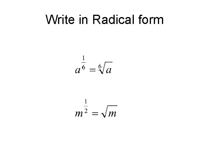 Write in Radical form 
