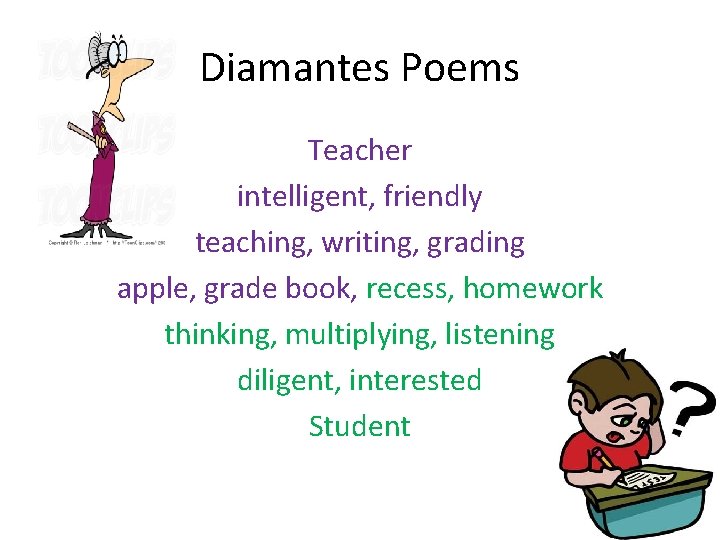 Diamantes Poems Teacher intelligent, friendly teaching, writing, grading apple, grade book, recess, homework thinking,