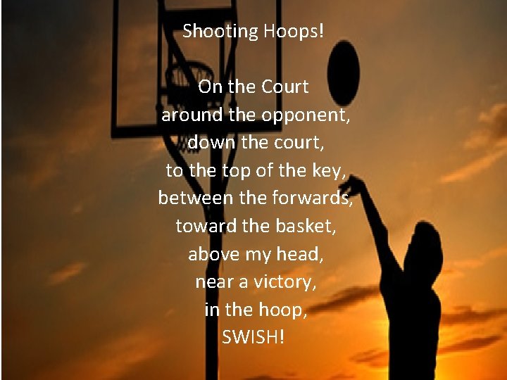 Shooting Hoops! On the Court around the opponent, down the court, to the top