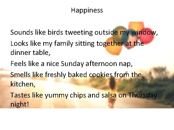 Happiness Sounds like birds tweeting outside my window, Looks like my family sitting together