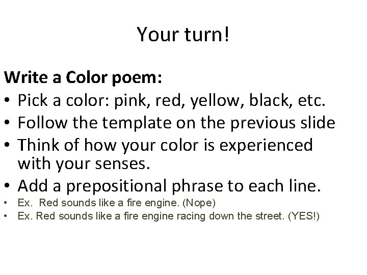Your turn! Write a Color poem: • Pick a color: pink, red, yellow, black,