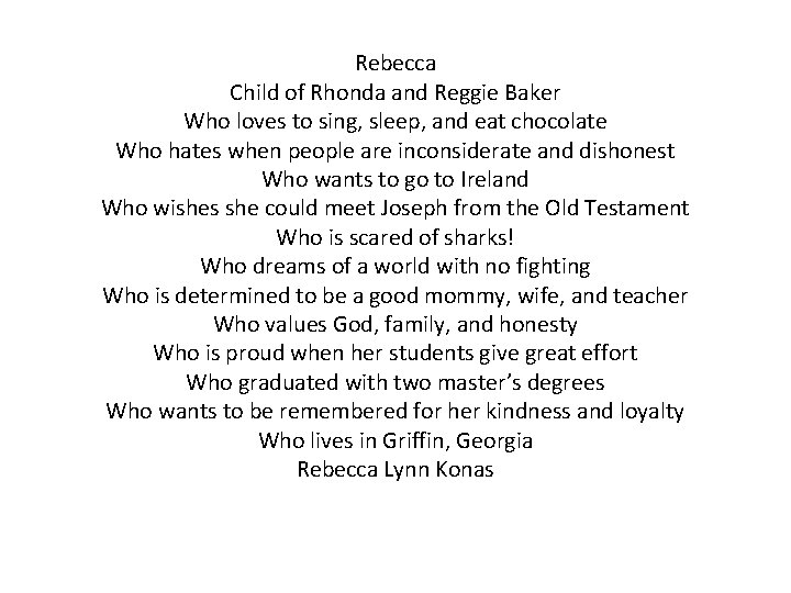 Rebecca Child of Rhonda and Reggie Baker Who loves to sing, sleep, and eat