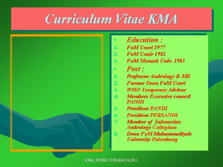 Curriculum Vitae KMA • Education : 1. 2. 3. Fo. M Unsri 1977 Fo.