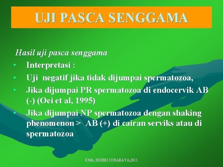 UJI PASCA SENGGAMA Hasil uji pasca senggama • Interpretasi : • Uji negatif jika