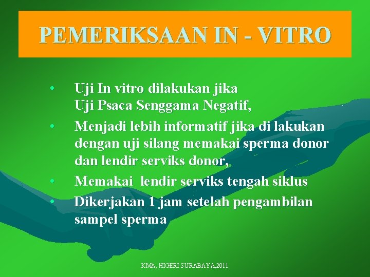 PEMERIKSAAN IN - VITRO • • Uji In vitro dilakukan jika Uji Psaca Senggama