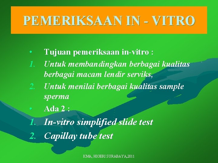 PEMERIKSAAN IN - VITRO • Tujuan pemeriksaan in-vitro : 1. Untuk membandingkan berbagai kualitas