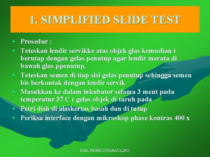 1. SIMPLIFIED SLIDE TEST • Prosedur : • Teteskan lendir servikke atas objek glas