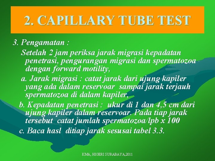 2. CAPILLARY TUBE TEST 3. Pengamatan : Setelah 2 jam periksa jarak migrasi kepadatan