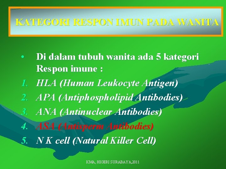 KATEGORI RESPON IMUN PADA WANITA • 1. 2. 3. 4. 5. Di dalam tubuh