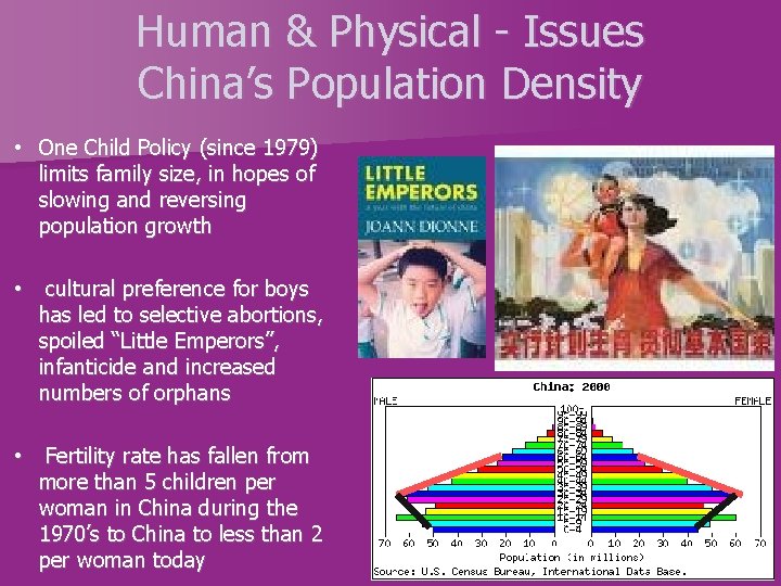 Human & Physical - Issues China’s Population Density • One Child Policy (since 1979) Human & Physical - Issues China’s Population Density • One Child Policy (since 1979)