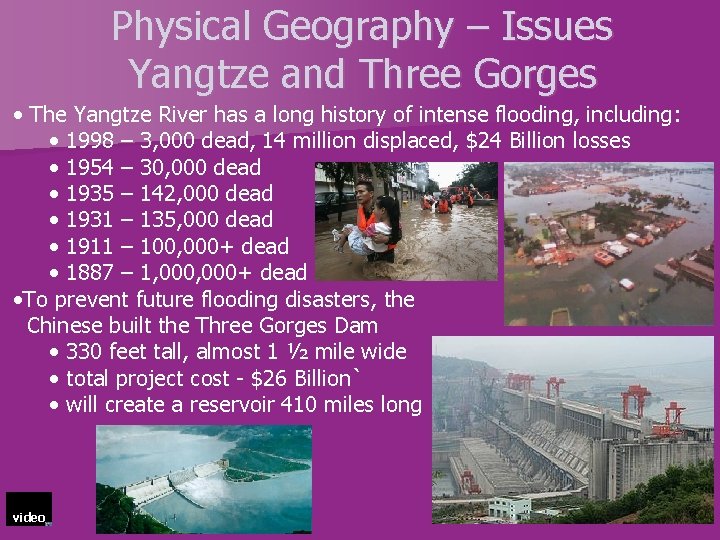 Physical Geography – Issues Yangtze and Three Gorges • The Yangtze River has a Physical Geography – Issues Yangtze and Three Gorges • The Yangtze River has a