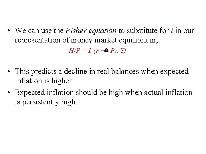  • We can use the Fisher equation to substitute for i in our